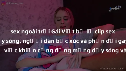 sex ngoài trời Gái Việt bị lộ clip sex khiến dư luận dậy sóng, người dân bức xúc và phản đối gay gắt. Sự việc khiến cộng đồng mạng dậy sóng và yêu cầu xử lý nghiêm ngặt.